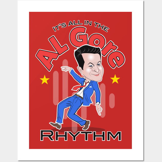 Al Gore Rhythm! Wall Art by chrayk57